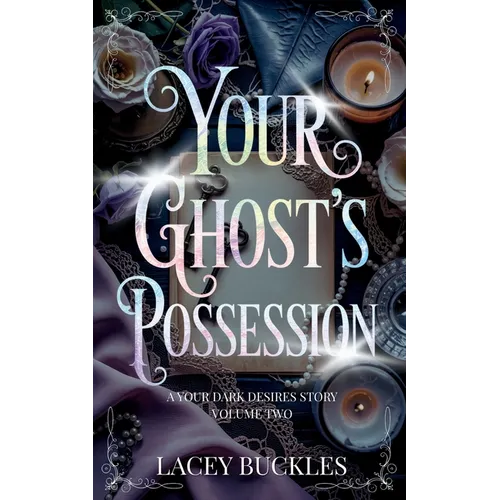 Your Ghost's Possession: A Dark Paranormal Romance Novella - Paperback