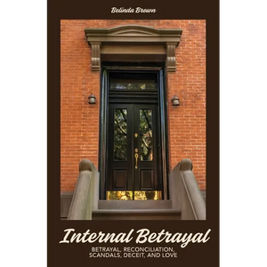 Internal Betrayal: Betrayal, Reconciliation, Scandals, Deceit, and Love - Paperback