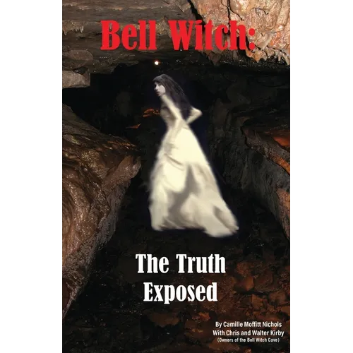 Bell Witch: The Truth Exposed - Paperback