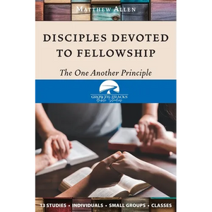 Disciples Devoted to Fellowship: The One Another Principle - Paperback
