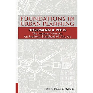 Foundations in Urban Planning - Hegemann & Peets: The American Vitruvius: An Architects' Handbook of Civic Art - Paperback