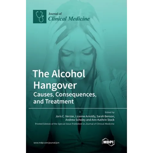 The Alcohol Hangover: Causes, Consequences, and Treatment - Hardcover