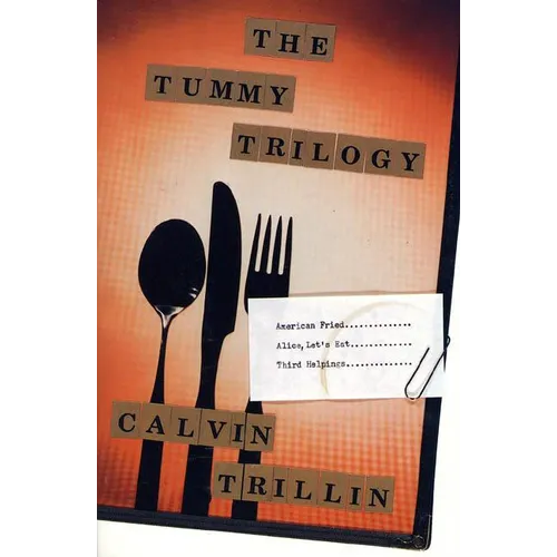 The Tummy Trilogy: American Fried; Alice, Let's Eat; Third Helpings - Paperback