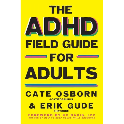The ADHD Field Guide for Adults