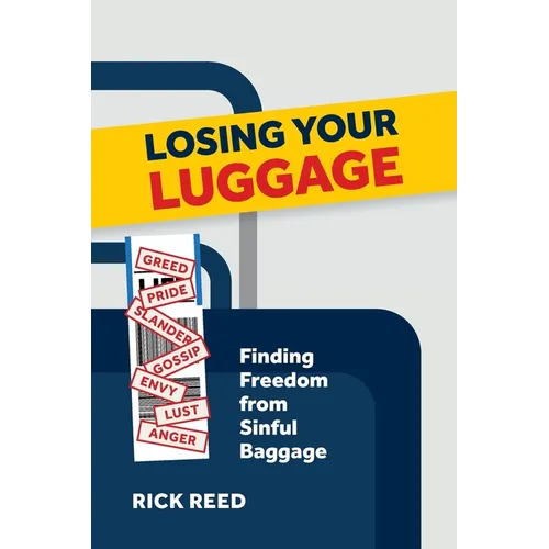 Losing Your Luggage: Finding Freedom from Sinful Baggage - Paperback