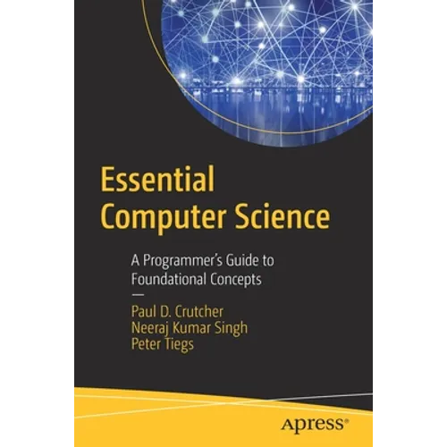 Essential Computer Science: A Programmer's Guide to Foundational Concepts - Paperback