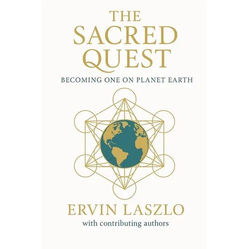 The Sacred Quest: Becoming One on Planet Earth - Paperback