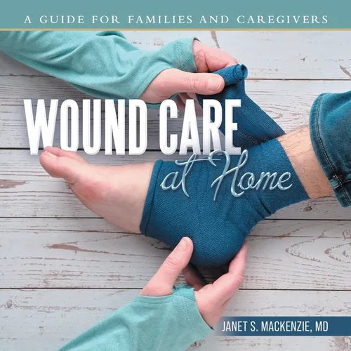 Wound Care at Home: A Guide for Families and Caregivers - Paperback