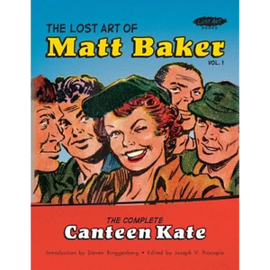 The Lost Art of Matt Baker Vol. 1: The Complete Canteen Kate - Paperback