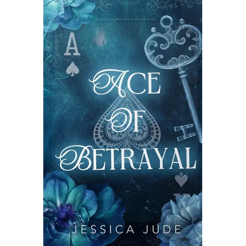 Ace of Betrayal: An Angsty Second Chance Millionaire Romance - Paperback