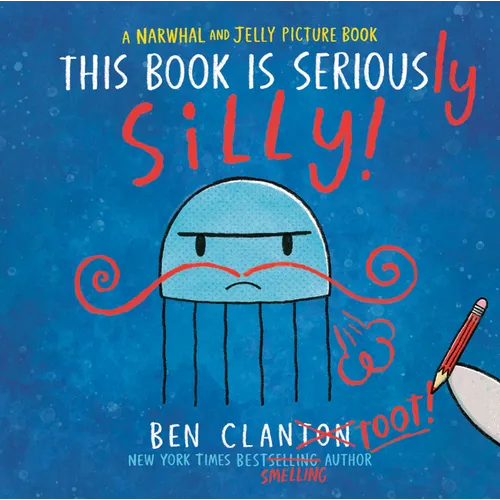 This Book Is Seriously Silly! (a Narwhal and Jelly Picture Book #2) - Hardcover