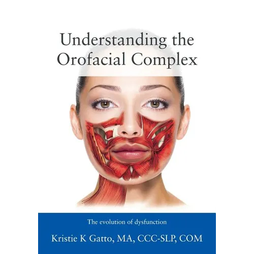 Understanding the Orofacial Complex: The Evolution of Dysfunction - Paperback