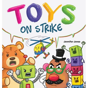 Toys On Strike: A Rhyming Children's Book - Hardcover