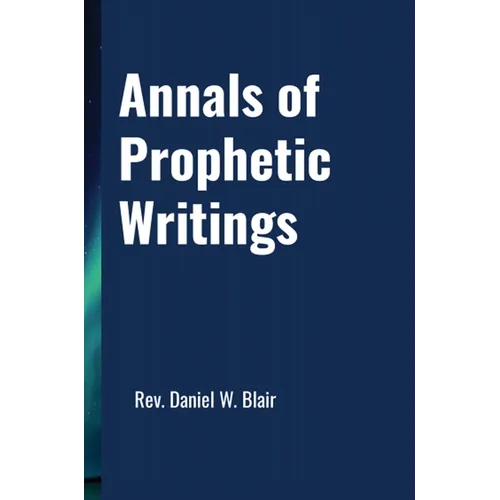 Annals Of Prophetic Writings - Hardcover