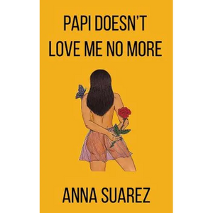 Papi Doesn't Love Me No More - Paperback