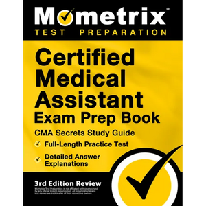 Certified Medical Assistant Exam Prep Book - CMA Secrets Study Guide, Full-Length Practice Test, Detailed Answer Explanations: [3rd Edition Review] - Paperback