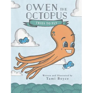 Owen the Octopus Tries to Fly - Hardcover