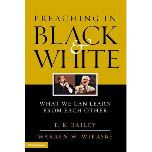 The Preaching in Black and White: What We Can Learn from Each Other - Paperback