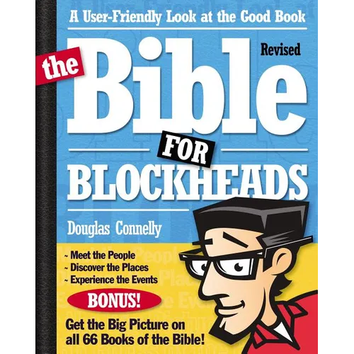 The Bible for Blockheads---Revised Edition: A User-Friendly Look at the Good Book (Revised) - Paperback