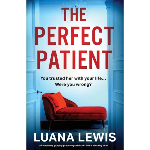The Perfect Patient: A completely gripping psychological thriller with a shocking twist - Paperback