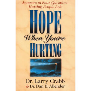Hope When You're Hurting: Answers to Four Questions Hurting People Ask - Paperback