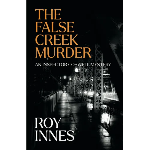 The False Creek Murder: An Inspector Coswell Mystery - Paperback