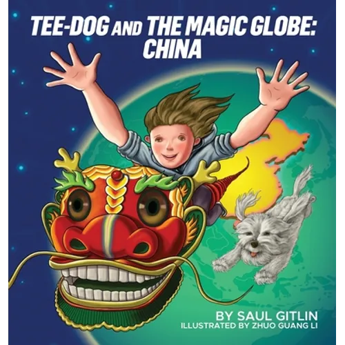 Tee-Dog and The Magic Globe: China - Hardcover