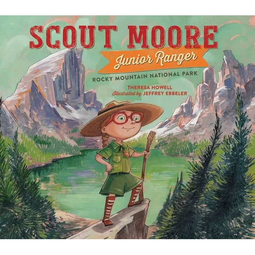 Scout Moore, Junior Ranger: Rocky Mountain National Park - Hardcover
