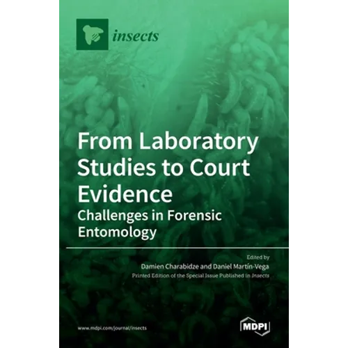 From Laboratory Studies to Court Evidence: Challenges in Forensic Entomology - Hardcover