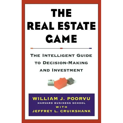 The Real Estate Game: The Intelligent Guide to Decisionmaking and Investment - Hardcover