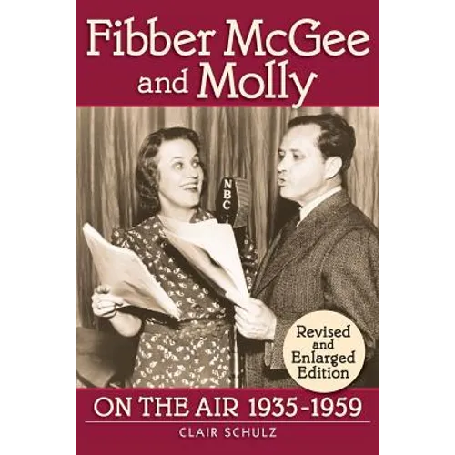 Fibber McGee and Molly: On the Air 1935-1959 - Revised and Enlarged Edition - Paperback