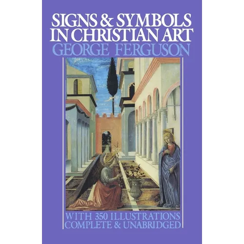 Signs and Symbols in Christian Art: With Illustrations from Paintings from the Renaissance - Paperback