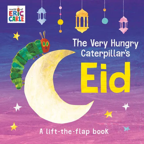 The Very Hungry Caterpillar's Eid: A Lift-The-Flap Book - Board Book