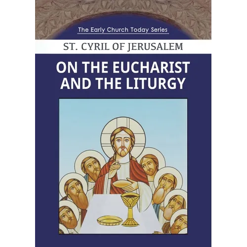 On the Eucharist and the Liturgy - Paperback