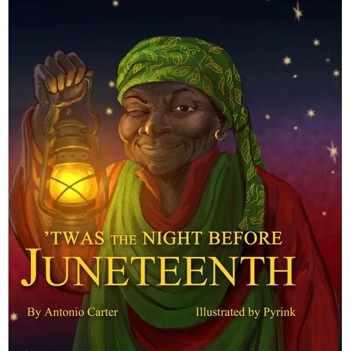 'Twas the Night Before Juneteenth - Hardcover