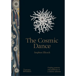 The Cosmic Dance: Finding Patterns and Pathways in a Chaotic Universe - Hardcover