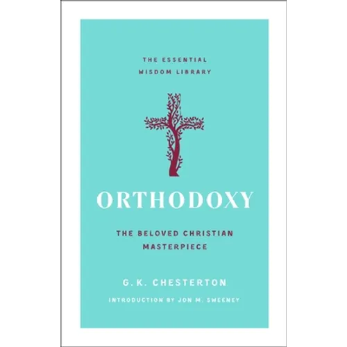 Orthodoxy: The Beloved Christian Masterpiece - Paperback