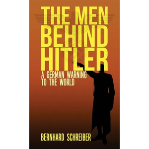 The Men Behind Hitler: A German Warning to the World - Hardcover