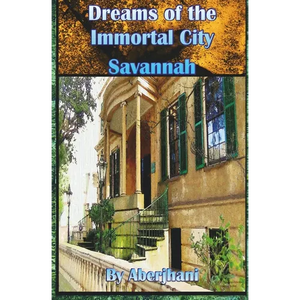 Dreams of the Immortal City Savannah - Paperback