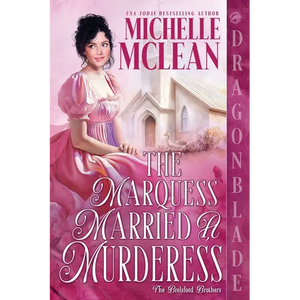 The Marquess Married a Murderess: A Regency Historical Romantic Comedy - Paperback