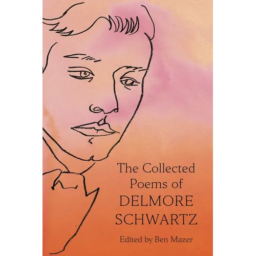 The Collected Poems of Delmore Schwartz - Paperback