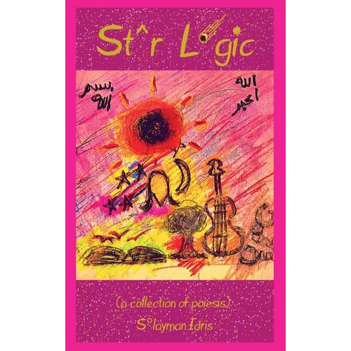 Star Logic (a collection of poiesis) - Hardcover