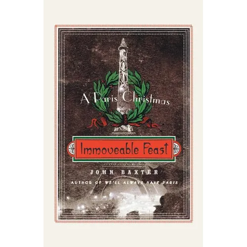 Immoveable Feast: A Paris Christmas - Paperback