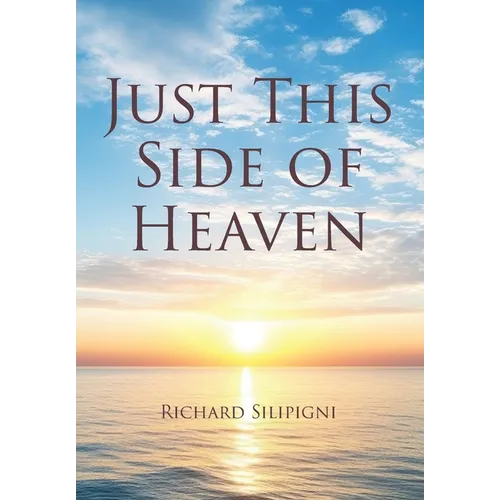 Just This Side of Heaven - Hardcover
