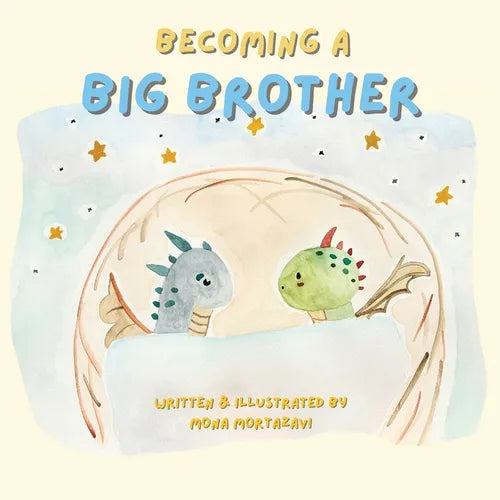 Becoming a Big Brother: A Warm and Magical Story About Change, Feelings, and the Adventure of Siblinghood - Paperback
