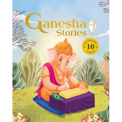 Ganesha Stories: 10 Illustrated Stories of Lord Ganesha for Children I Hindu Mythology Indian Gods and Goddesses Bedtime Storybook Indian Folklore & L - Hardcover