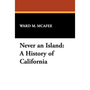 Never an Island: A History of California - Paperback