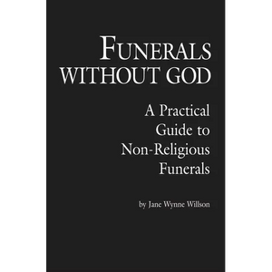Funerals Without God: A Practical Guide to Non-Religious Funerals - Paperback