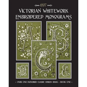 Victorian Whitework Embroidered Monograms: Book 1 - Paperback