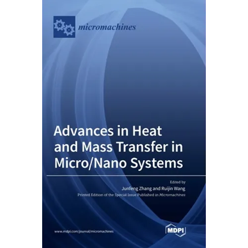 Advances in Heat and Mass Transfer in Micro/Nano Systems - Hardcover